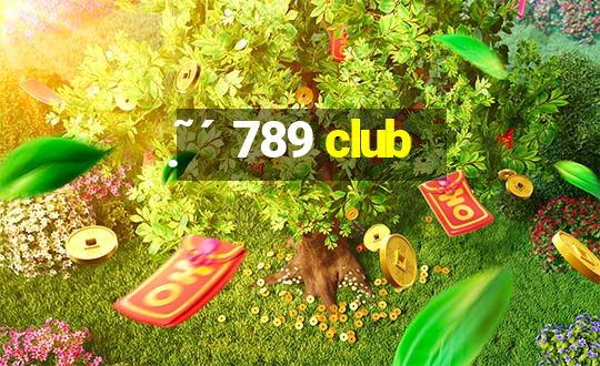 ̣̃́789 club