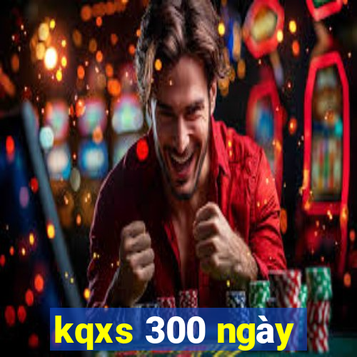 kqxs 300 ngày