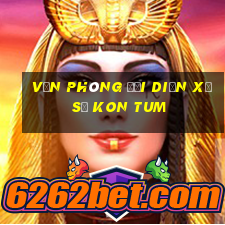 văn phòng đại diện xổ số kon tum