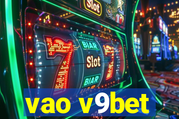 vao v9bet