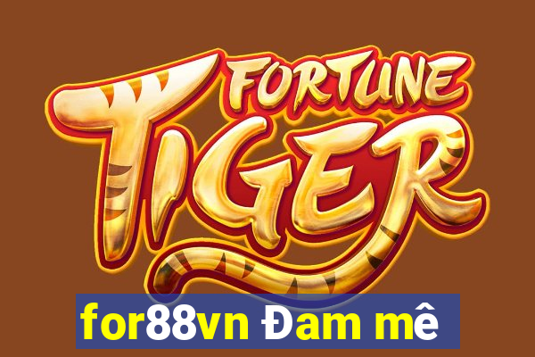 for88vn Đam mê