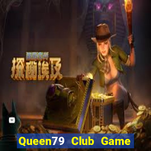 Queen79 Club Game Bài Fa88 Apk