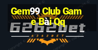 Gem99 Club Game Bài Qq