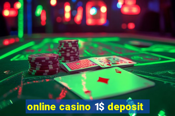 online casino 1$ deposit