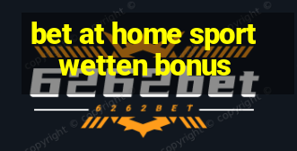 bet at home sportwetten bonus