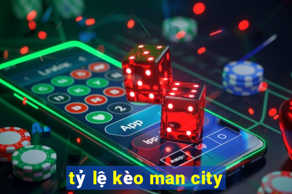 tỷ lệ kèo man city