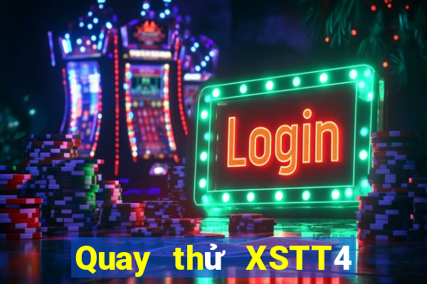 Quay thử XSTT4 Chủ Nhật