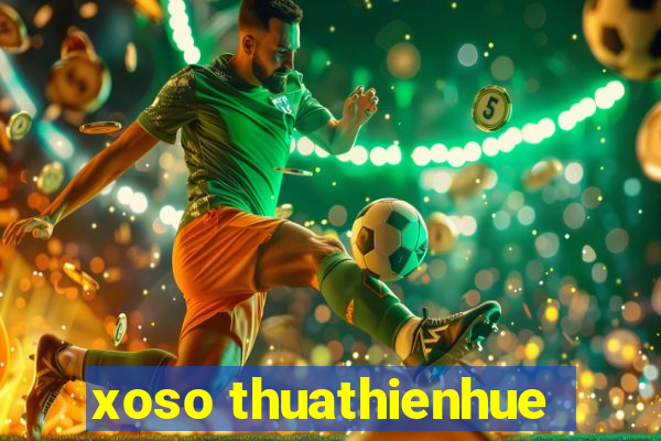 xoso thuathienhue