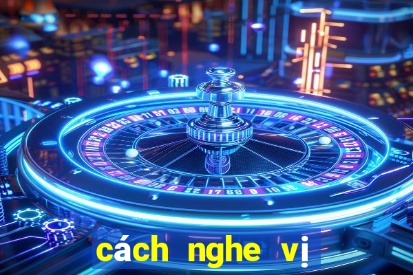 cách nghe vị xóc đĩa online