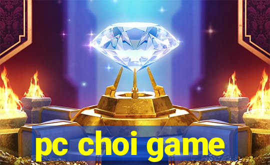 pc choi game