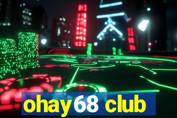 ohay68 club