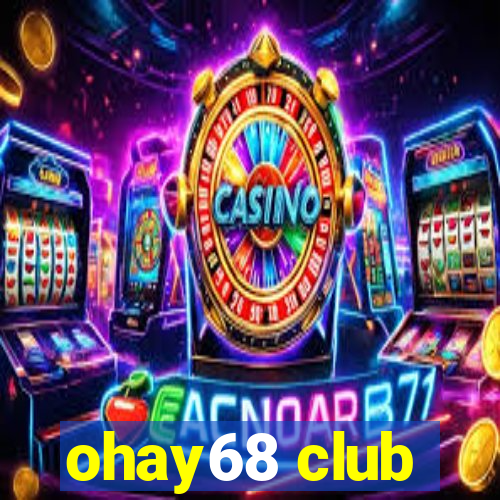 ohay68 club