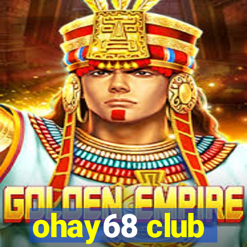 ohay68 club