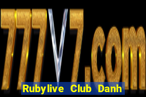 Rubylive Club Danh Bai Sanh Rong