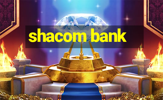 shacom bank