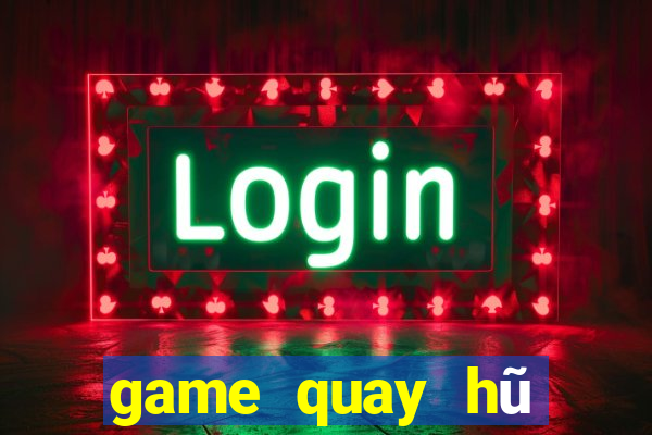 game quay hũ trực tuyến