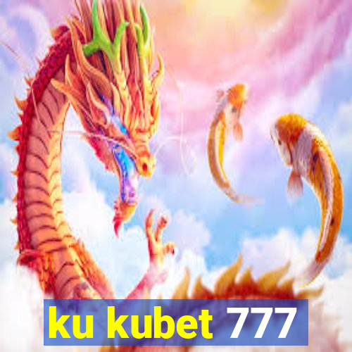 ku kubet 777