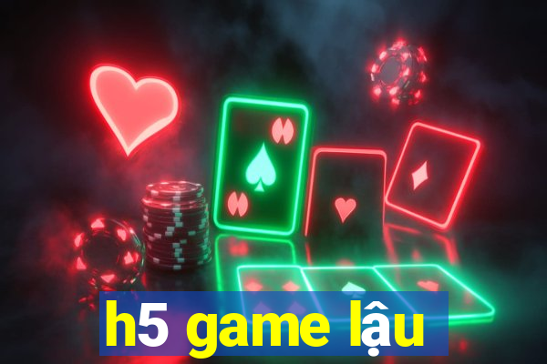 h5 game lậu