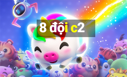 8 đội c2