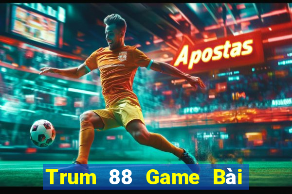 Trum 88 Game Bài Uy Tín