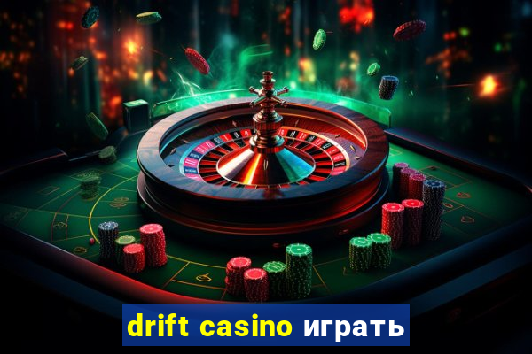 drift casino играть