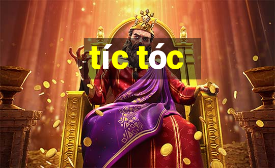 tíc tóc