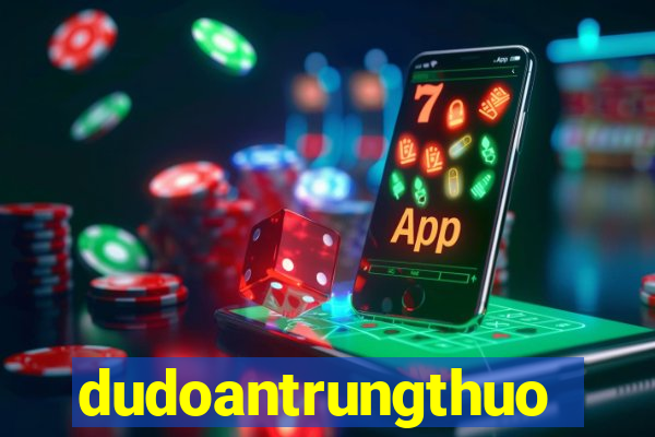 dudoantrungthuong