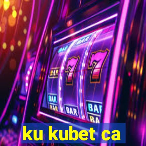 ku kubet ca