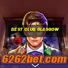 best club glasgow