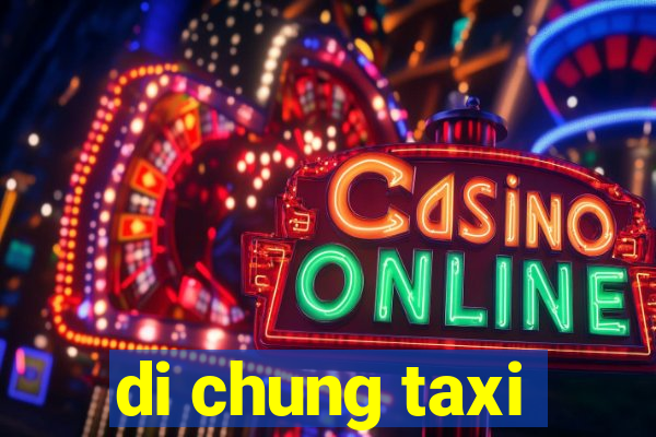 di chung taxi