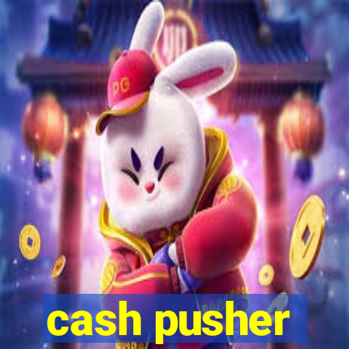 cash pusher