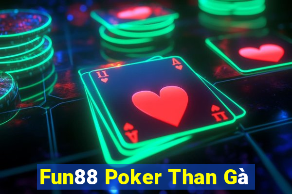 Fun88 Poker Than Gà