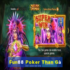 Fun88 Poker Than Gà