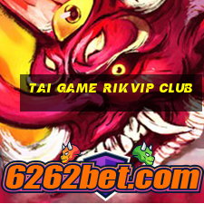 tai game rikvip club