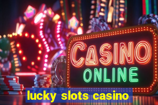 lucky slots casino