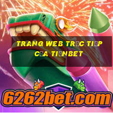 Trang web trực tiếp của tiềnbet