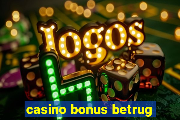 casino bonus betrug