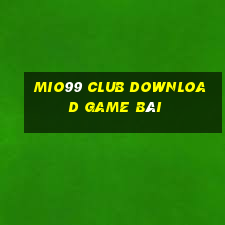 Mio99 Club Download Game Bài