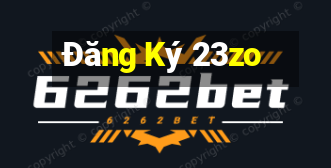 Đăng Ký 23zo