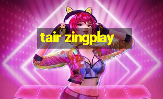 tair zingplay