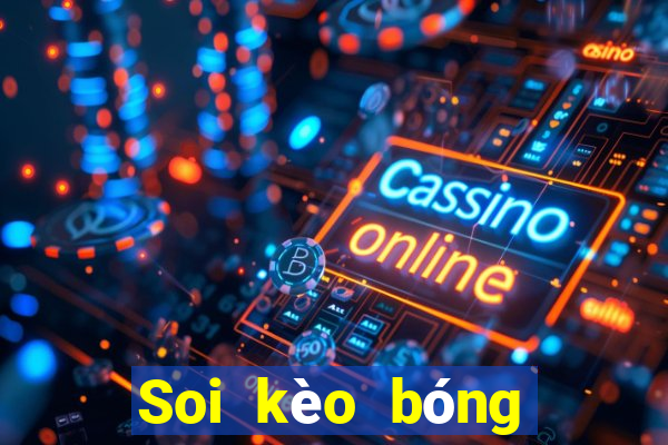 Soi kèo bóng đá hôm nay