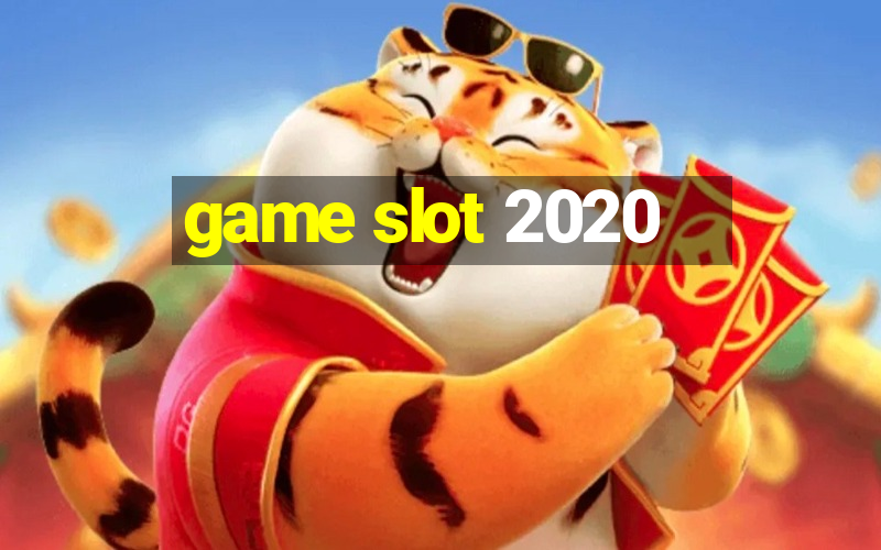 game slot 2020