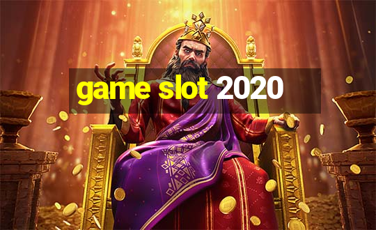 game slot 2020