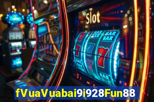 fVuaVuabai9i928Fun88 tải về