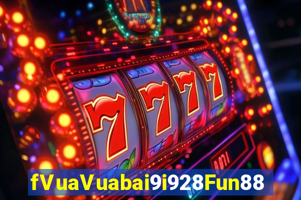 fVuaVuabai9i928Fun88 tải về