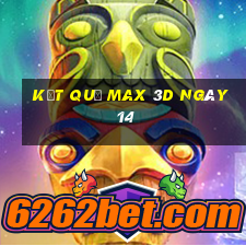 kết quả Max 3D ngày 14