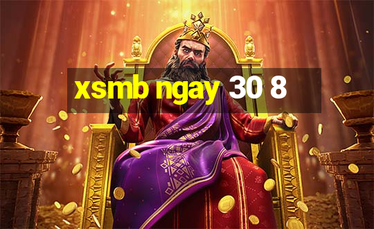 xsmb ngay 30 8