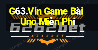 G63.Vin Game Bài Uno Miễn Phí