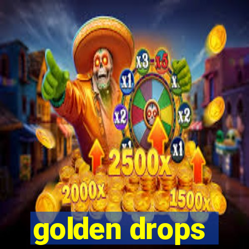 golden drops