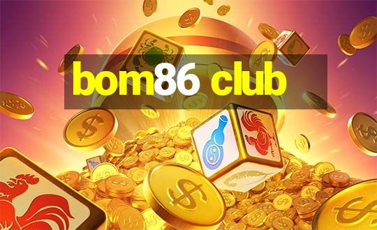 bom86 club